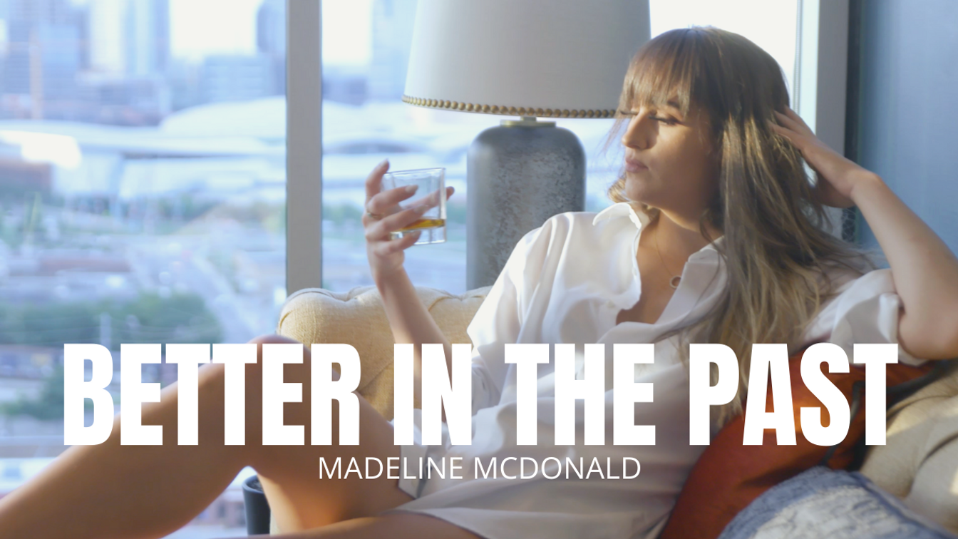 Madeline McDonald | Better in the Past